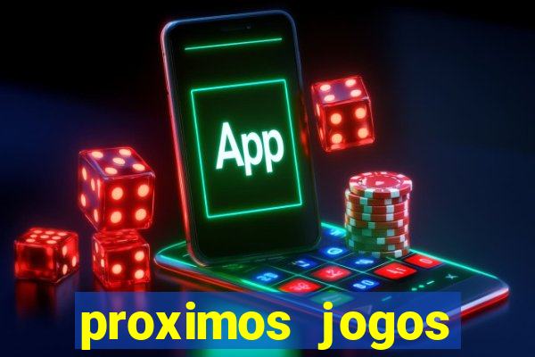 proximos jogos brasileirao serie a